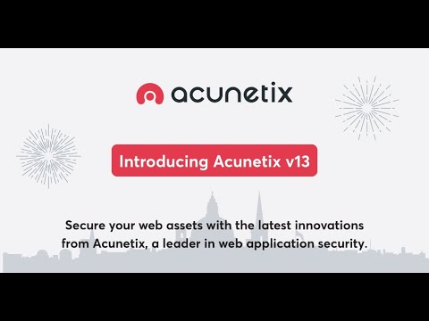 What’s New in Acunetix v13 What’s New in Acunetix v13